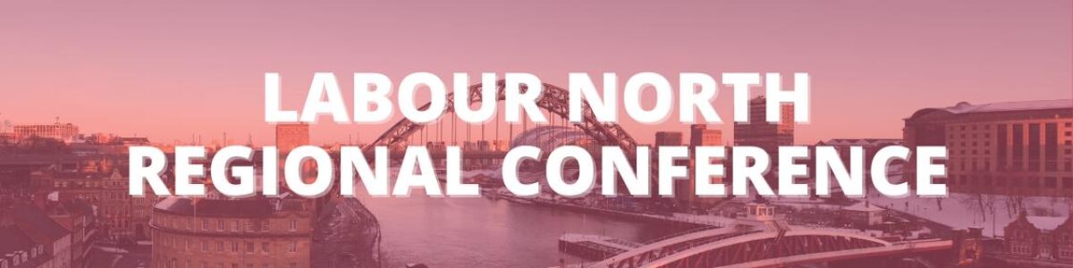 Labour North Regional Conference